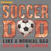 Soccer-Dad-Like-A-Normal-Dad-Fathers-Day-PNG-2005241033.png