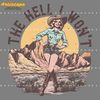 Retro-Western-The-Hell-I-Wont-Cowgirl-PNG-1904241032.png