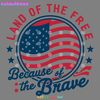 Land-Of-The-Free-Because-Of-The-Brave-Patriotic-Day-2805241048.png