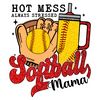 Hot-Mess-Always-Stressed-Softball-Mama-PNG-2603241047.png