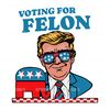 Trump-2024-Voting-For-Felon-SVG-Digital-Download-Files-0606241066.png