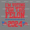 Im-Voting-For-The-Felon-2024-USA-Election-SVG-1006241056.png