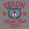 Felon-President-Social-Club-2024-SVG-Digital-Download-Files-0706241087.png