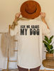 Ask Me About My Dog Front and Back Comfort Colors Graphic Tee 1.jpg