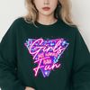 Girls Just Wanna Have Fun Sweatshirt, Funny Girls Party Sweat, Girls Trip Shirt, Girls Weekend Shirt, Sisters Trip Tee, Girls Travel Sweat.jpg