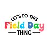 Lets-Do-This-Field-Day-Thing-SVG-Digital-Download-Files-S2304241098.png