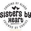 Cousins-by-Blood-Sisters-by-Heart-Digital-Download-Files-SVG250624CF5883.png