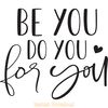 Be-You-Do-You-for-You-Inspirational-SVG-Digital-Download-SVG250624CF6157.png