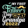 Free-My-First-Father's-Day-Grandpa-2022-Digital-Download-Files-SVG270624CF8681.png
