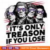 Its-Only-Treason-If-You-Lose-American-Revolution-SVG-2705241023.png