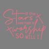 If-the-Stars-Were-Made-to-Worship-so-Wil-SVG200624CF2633.png