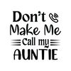Don't-Make-Me-Call-My-Auntie-SVG-Digital-Download-Files-SVG200624CF2641.png