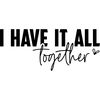 I-Have-It-All-Together-I-Just-Forgot-Wh-Digital-SVG220624CF4876.png