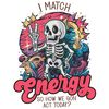 I-Match-Energy---Sarcastic-Skeleton-PNG-Digital-Download-Files-PNG220624CF3985.png