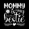 Mommy-is-My-Bestie-Digital-Download-Files-SVG260624CF7055.png