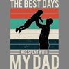 The-Best-Days-Are-Spent-with-My-Dad-Digital-Download-SVG260624CF6916.png