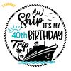 Aw-Ship-It's-My-40th-Birthday-Trip-SVG-Digital-Download-2074969.png