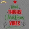 Thick-Thighs-Christmas-Vibes-SVG-Digital-Download-Files-SVG190624CF1706.png