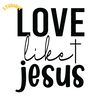 Love-Like-Jesus-SVG-Digital-Download-Files-SVG200624CF2723.png