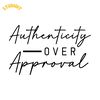 Authenticity-over-Approval-Svg-Digital-Download-Files-SVG200624CF2777.png