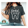 Dental Squad Shirt, Gift For Dentist, Dentist Shirt, Dental Shirt, Custom Dental Shirt, Dental Team Shirts, Dental Student Shirt.jpg