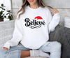 Believe in Santa Claus Sweatshirt, Believe Christmas Unisex Sweatshirt, Santa Christmas Believe Sweater, Christmas Family Matching Shirt 1.jpg