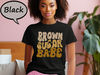 Brown Sugar Babe Shirt, Black History T-Shirt, Melanin Sweatshirt, Black Queen Shirt, Gift Shirt For Black Women, Brown Sugar Babe T-Shirt.jpg