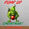 Grinch Pump Up Christmas - Grinches Christmas Mean King PNG, Grinches Christmas PNG, Xmas Digital Png Files.jpg