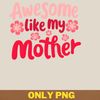 Awesome Like My Daughter Paints Rainbows PNG, Awesome Like My Daughte PNG, Mothers Day Digital Png Files.jpg