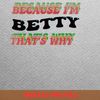 Because I Am Betty - Betty Boop Style PNG, Betty Boop PNG, Patent Image Digital Png Files.jpg