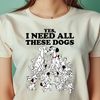 Disney 101 Dalmatians Yes I Need All These Dogs PNG, Winnie The Pooh PNG, Christopher Robin Digital Png Files.jpg