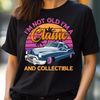 Classic Car, I'M Not Old, I'M Timeless PNG, I'm Not Old  PNG.jpg