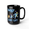 Bluey Dad Life Mug11oz 15oz.Fathers day gift,best dad gift, New dad gift, new parent gift, bluey bandit mug, bluey, bingo,bandit, bluey dad.jpg