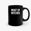 What Up Witches Halloween Ceramic Mugs.jpg