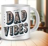 Dad Vibes Png Mug Sublimation Designs Dad Coffee Mug Wrap Designs 11oz 15oz Mug Wrap Png Father Day Dad Png Sublimation Wraps.jpg