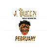 A Queen Was Born In Feb Svg Birthday Svg Cricut File.jpg