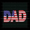 Dad 4th Of July SVG American Flag SVG Graphic Design File.jpg