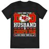 I Have Three Titles Dad Husband And Kansas City Chiefs Fan And I....jpg