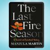 The Last Fire Season A Personal and Pyronatural History.jpg
