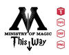 Ministry of Magic This Way SVG, Harry Potter Svg, Magic Wizard Svg, School Movie Bundle, Wizard SVG