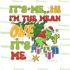It's Me Hi I'm The Mean One It's Me Funny Gr$inch TShirt, Gr$inch Christmas TShirt, Grinchy Shirt, Grinchmas Shirt.png