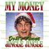 Louis Ther#oux My Money Don't Jingle Christmas TShirt, Ther#oux Christmas TShirt, Funny Spread Holiday Cheer Xmas TShirt.png