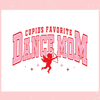 Cupids Favorite Dance Mom SVG.jpg
