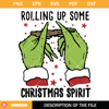 Rolling up Some Christmas Spirit Svg, Grinch Hand Svg.jpg