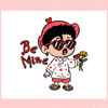 Be Mine Baby Benito Valentines Svg Graphic Designs Files.jpg