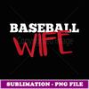 Baseball Wife Cute - Sublimation-Ready PNG File