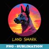 Funny Land Shark Malinois Belgian Malinois - Vintage Sublimation PNG Download