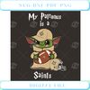 Baby Yoda My Patronus Is A Saints Svg Sport Svg.jpg