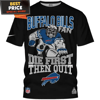 Buffalo Bills Fan Die First Then Quit Black T-Shirt, Buffalo Bills Gifts That Are Sure to Impress - Best Personalized Gift & Unique Gifts Idea.jpg