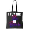 I Put The Bi In Bitch Funny Bisexual Pride Tote Bag.jpg